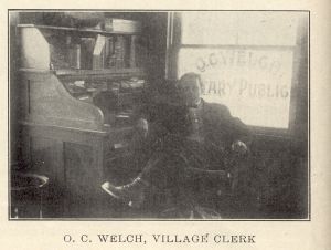 O. C. Welch, Village Clerk